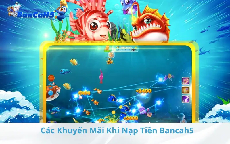 Các Khuyến Mãi Khi Nạp Tiền Bancah5