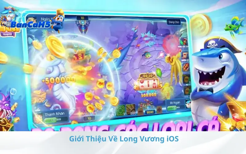 Giới Thiệu Về Long Vương iOS