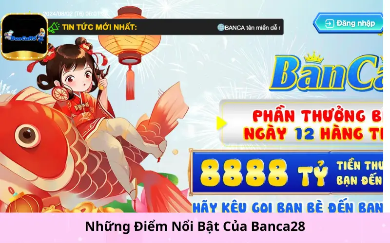 Những Điểm Nổi Bật Của Banca28